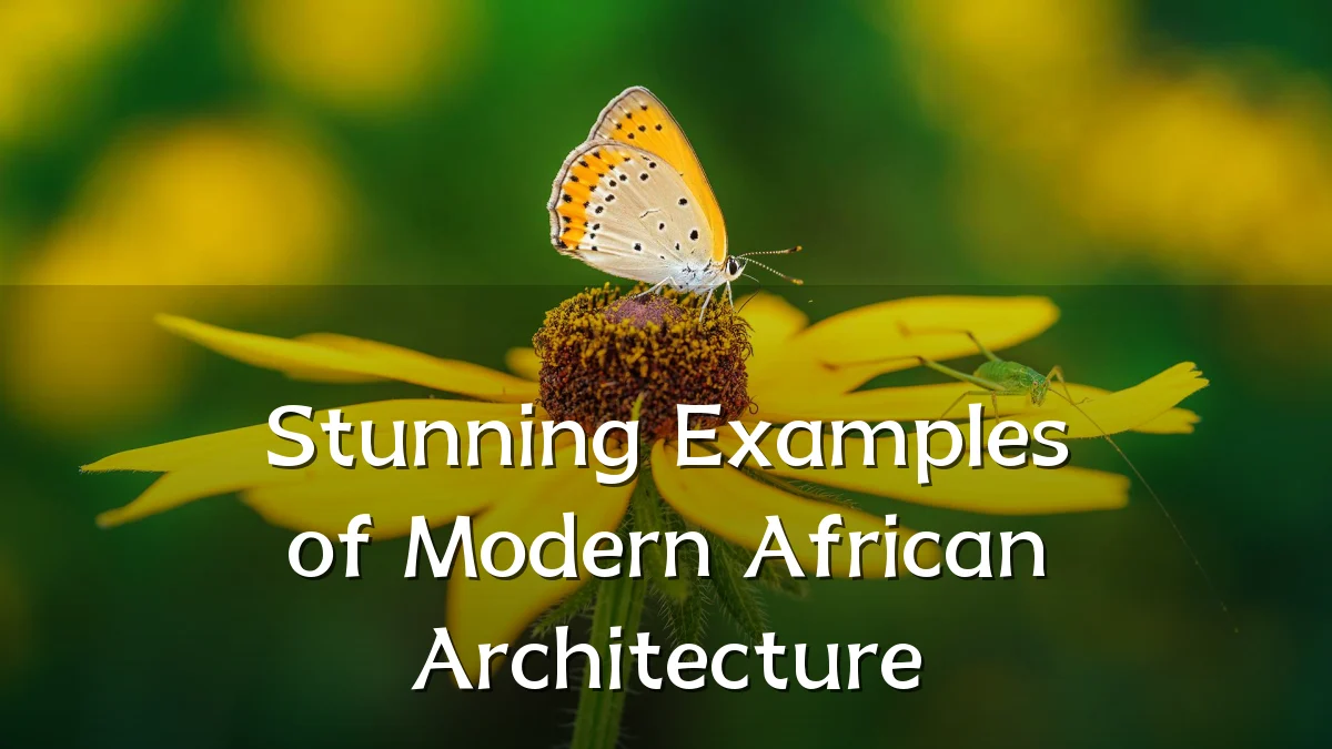 Stunning Examples of Modern African Architecture