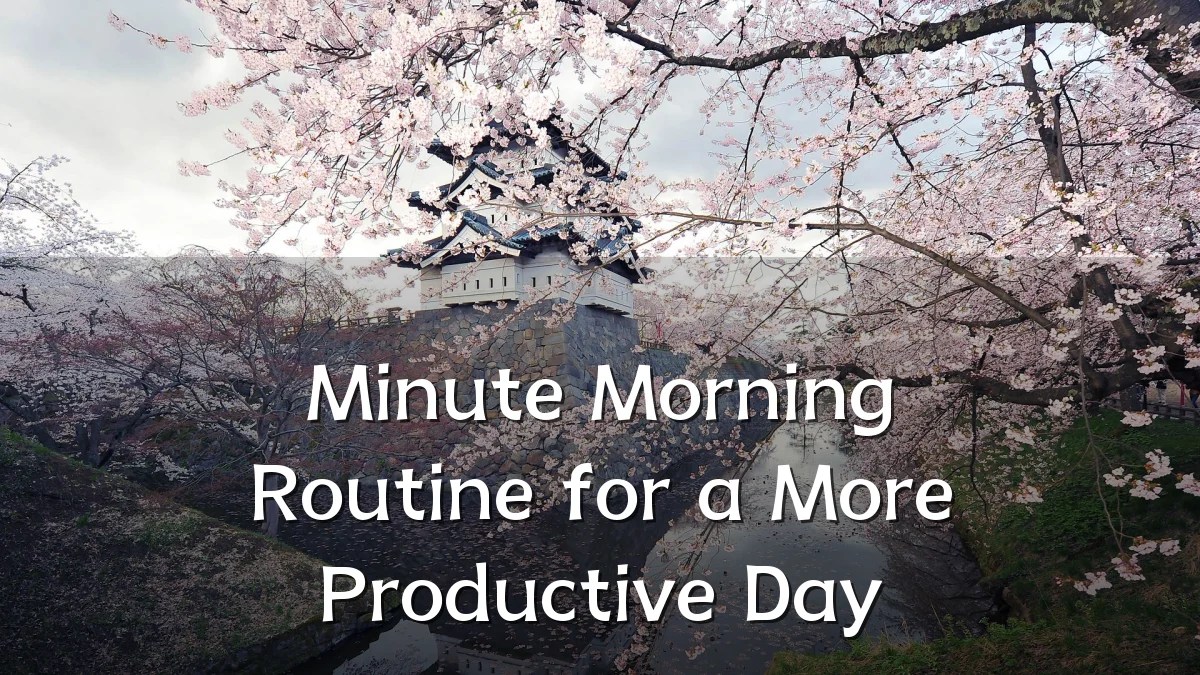 Minute Morning Routine for a More Productive Day