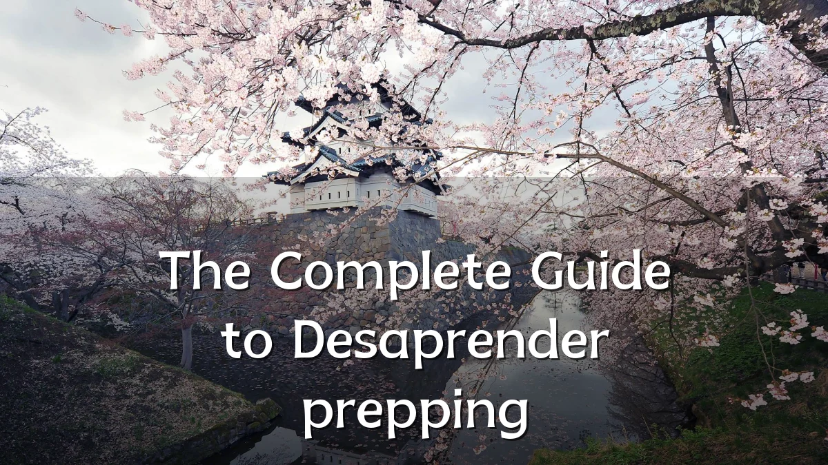 The Complete Guide to Desaprender prepping