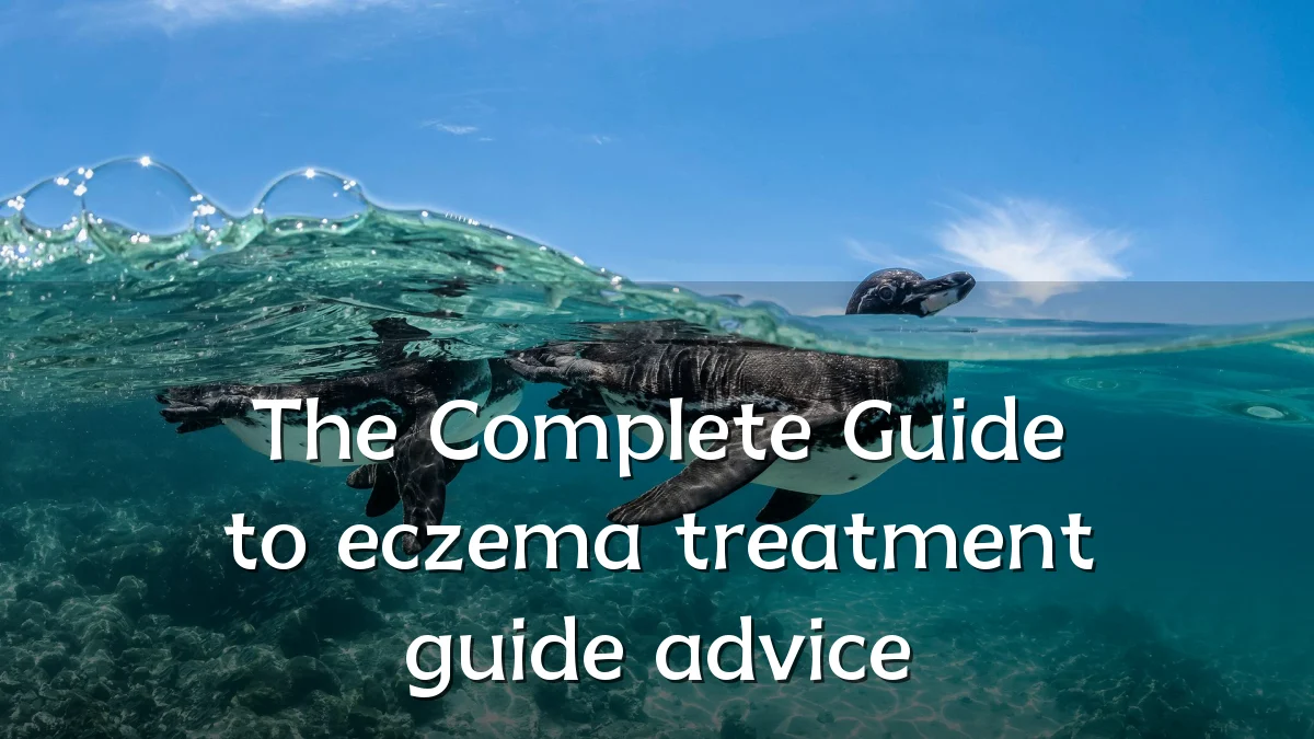 The Complete Guide to eczema treatment guide advice