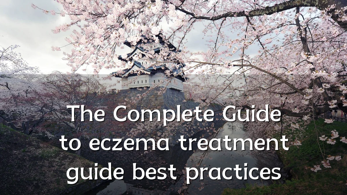 The Complete Guide to eczema treatment guide best practices