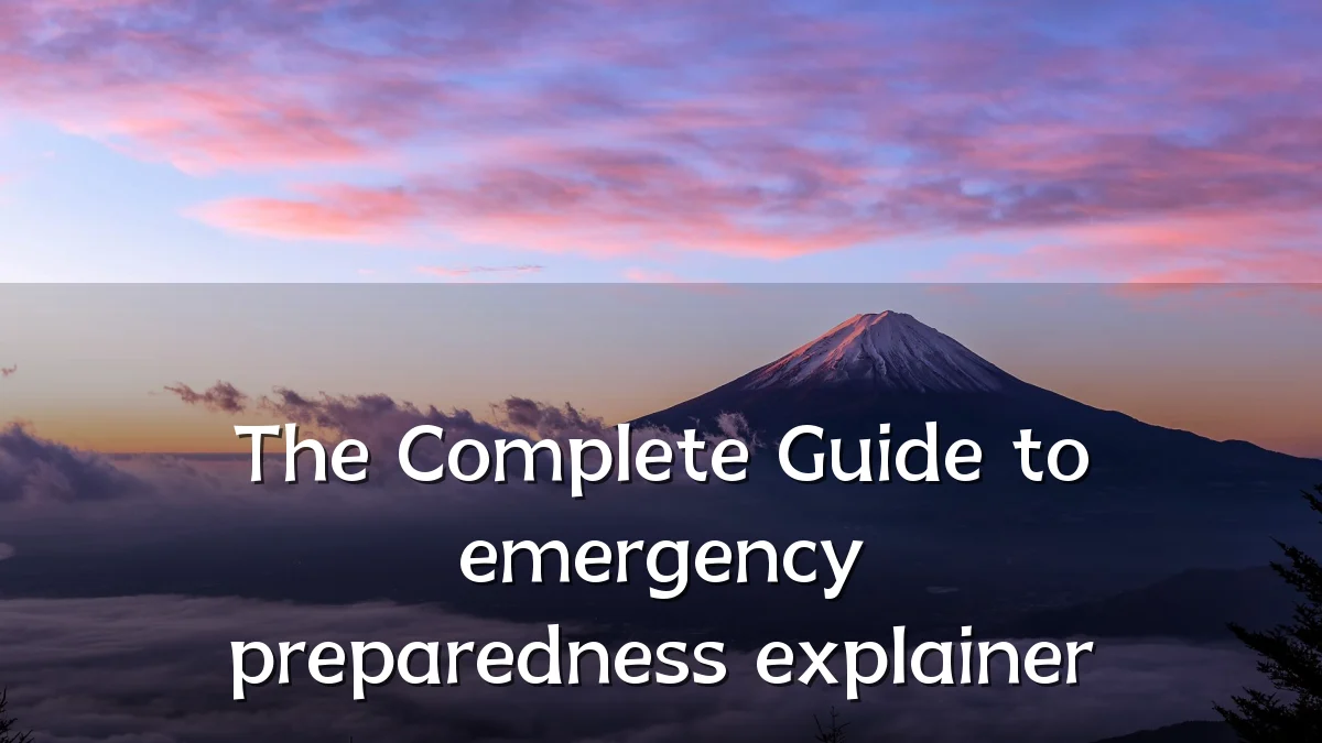 The Complete Guide to emergency preparedness explainer