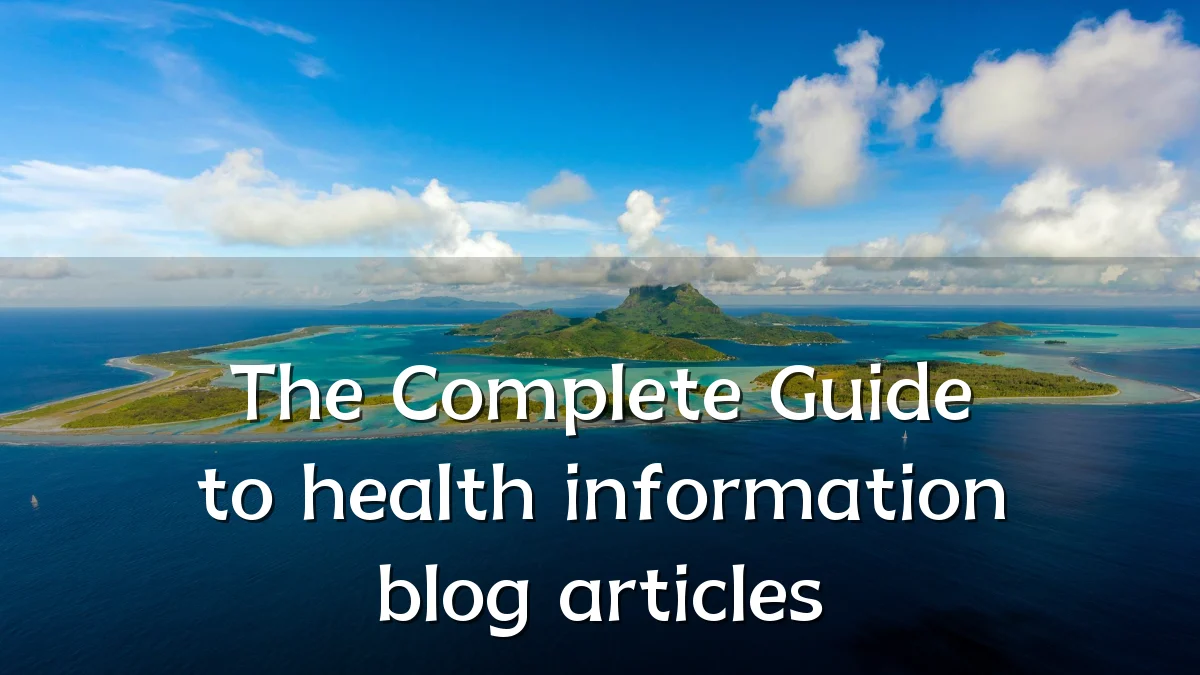 The Complete Guide to health information blog articles