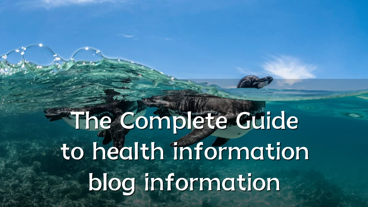 The Complete Guide to health information blog information