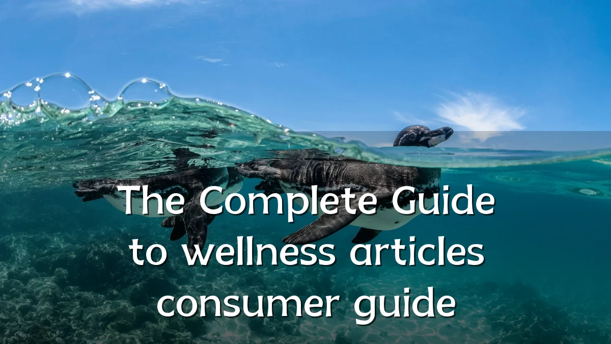 The Complete Guide to wellness articles consumer guide