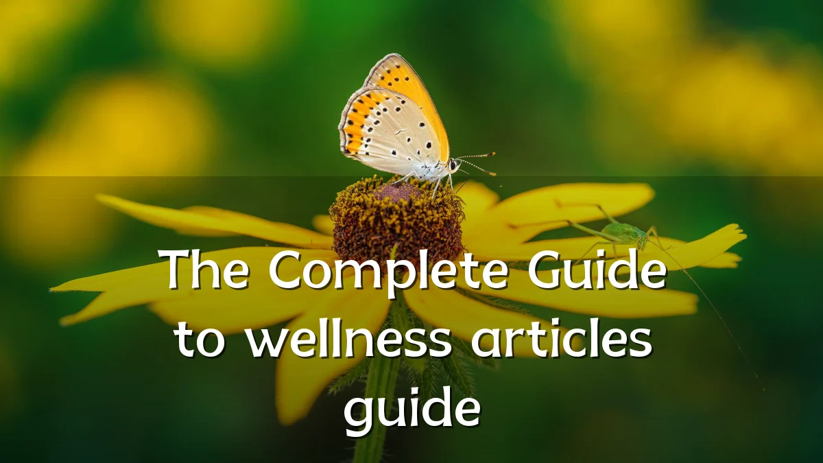 The Complete Guide to wellness articles guide