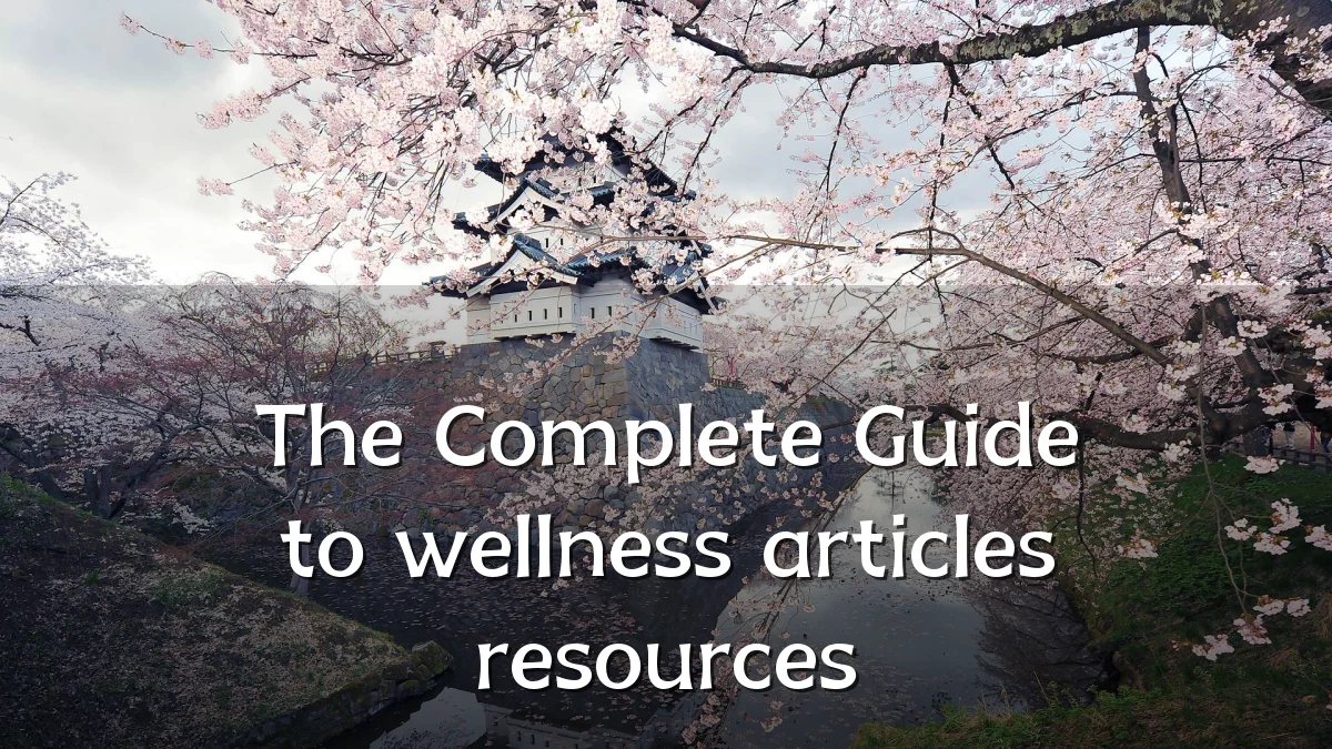 The Complete Guide to wellness articles resources