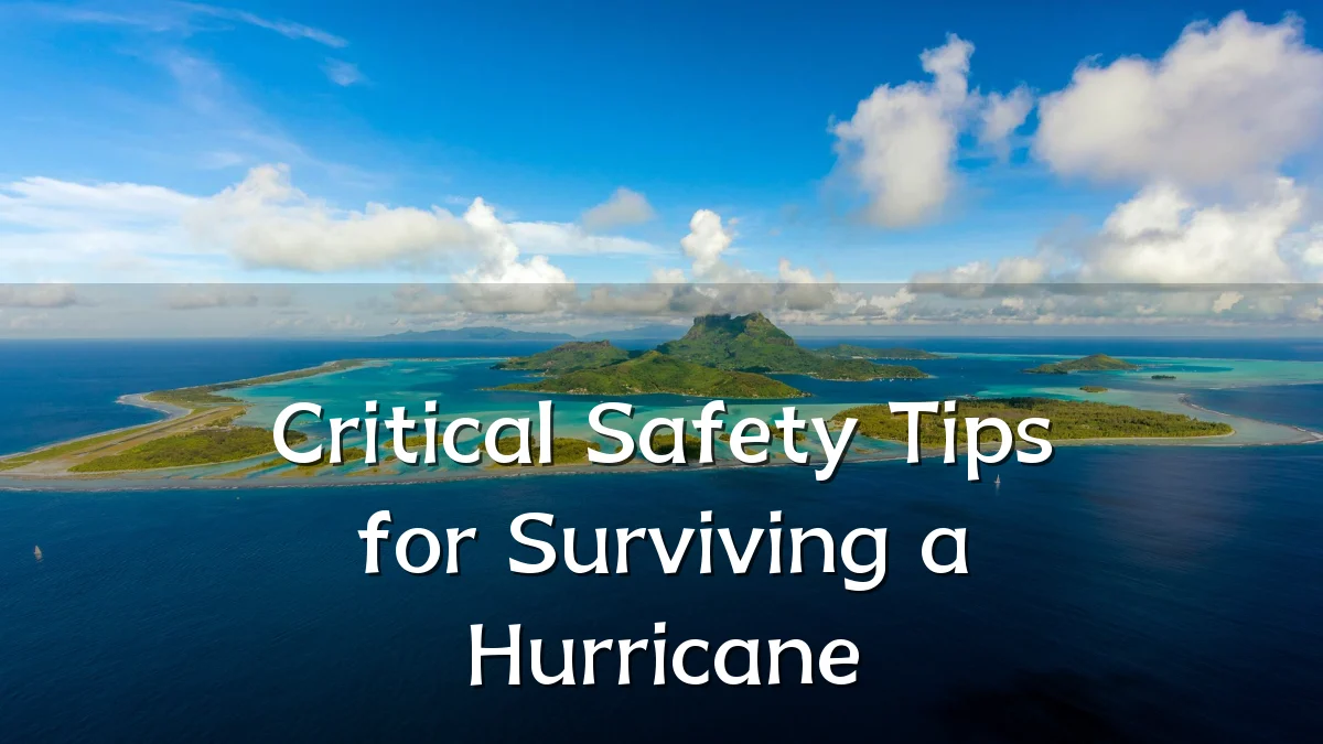 Critical Safety Tips for Surviving a Hurricane