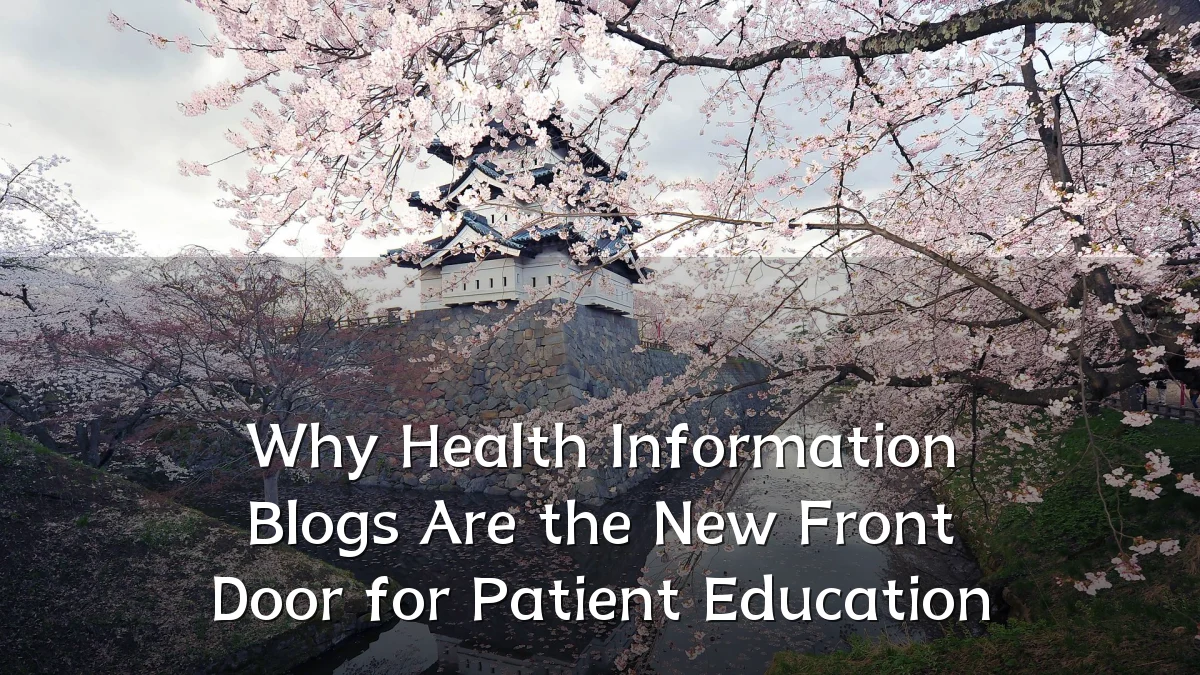 Why Health Information Blogs Are the New Front Door for Patient Education