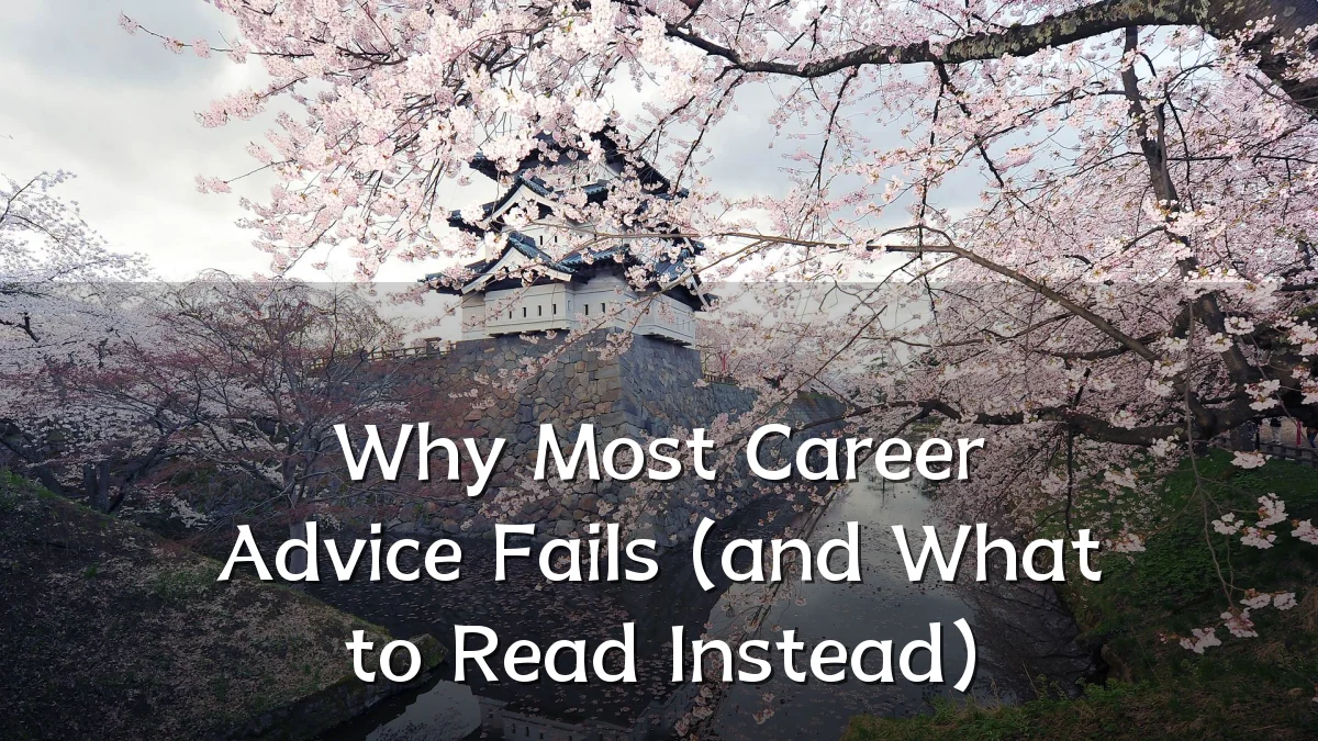 Why Most Career Advice Fails (and What to Read Instead)